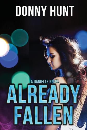 Cover image for Already Fallen: A Danielle Novel