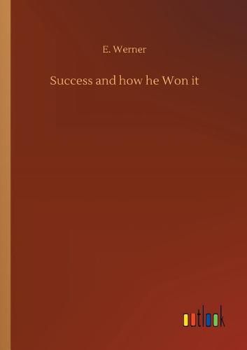 Success and how he Won it