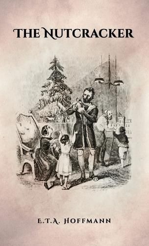 Cover image for The Nutcracker: The Original 1853 Edition With Illustrations