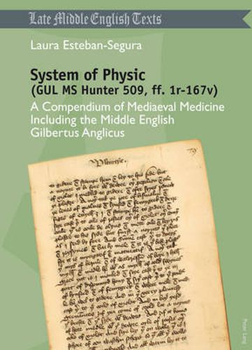 System of Physic (GUL MS Hunter 509, ff. 1r-167v): A Compendium of Mediaeval Medicine Including the Middle English Gilbertus Anglicus