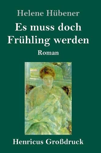 Es muss doch Fruhling werden (Grossdruck): Roman