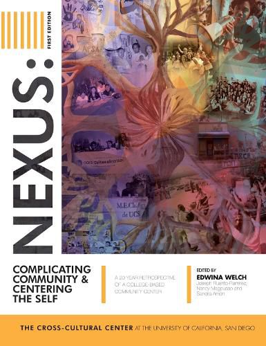 Nexus: Complicating Community and Centering the Self: A 20 Year Retrospective of a College-Based Community Center