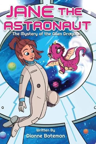 Cover image for Jane the Astronaut: The Mystery of the Alien Dragons