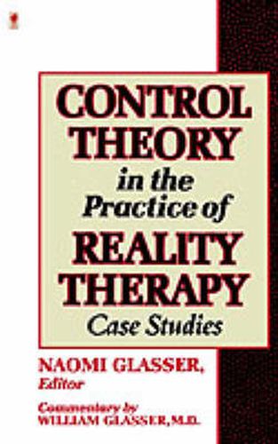 Cover image for Control Theory in the Practice of Reality Therapy: Case Studies