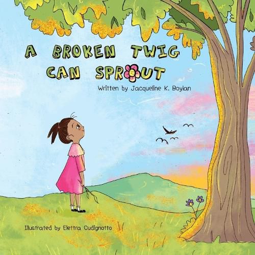 Cover image for A Broken Twig Can Sprout