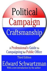 Cover image for Political Campaign Craftsmanship: A Professional's Guide to Campaigning for Public Office