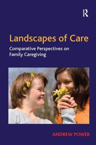 Cover image for Landscapes of Care: Comparative Perspectives on Family Caregiving