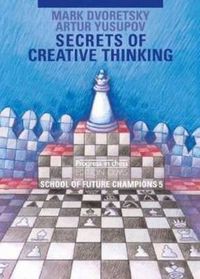 Cover image for Secrets of Creative Thinking: School of Future Chess Champions -- Volume 5