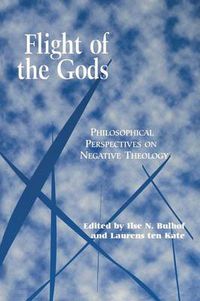 Cover image for Flight of the Gods: Philosophical Perspectives on Negative Theology