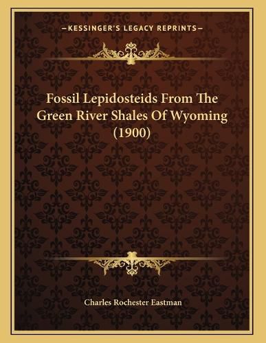 Cover image for Fossil Lepidosteids from the Green River Shales of Wyoming (1900)