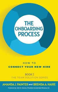 Cover image for The Onboarding Process: How to Connect Your New Hire