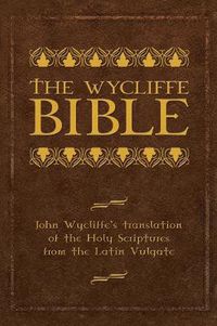 Cover image for The Wycliffe Bible: John Wycliffe's Translation of the Holy Scriptures from the Latin Vulgate