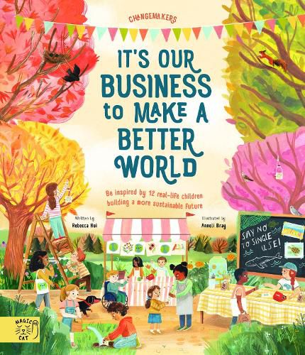 Cover image for It's our Business to make a Better World: Meet 12 real-life children building a sustainable future