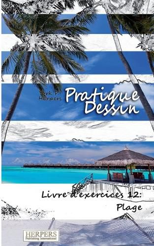Cover image for Pratique Dessin - Livre d'exercices 12: Plage