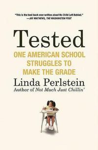 Cover image for Tested: One American School Struggles to Make the Grade