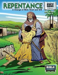 Cover image for Repentance: A Changed Mind, Heart and Will: New Testament Volume 6: Life of Christ Part 6