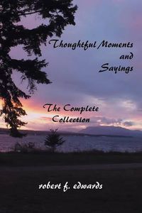 Cover image for Thoughtful Moments and Sayings: The Complete Collection