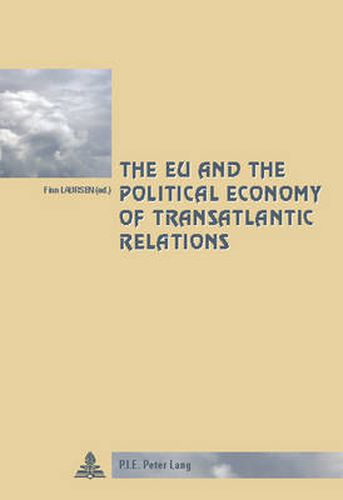 Cover image for The EU and the Political Economy of Transatlantic Relations