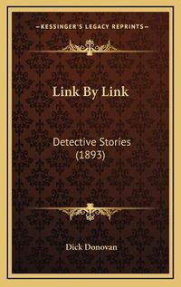 Cover image for Link by Link: Detective Stories (1893)