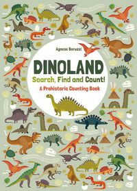 Cover image for Dinoland: Search, Find, Count: A Prehistoric Counting Book