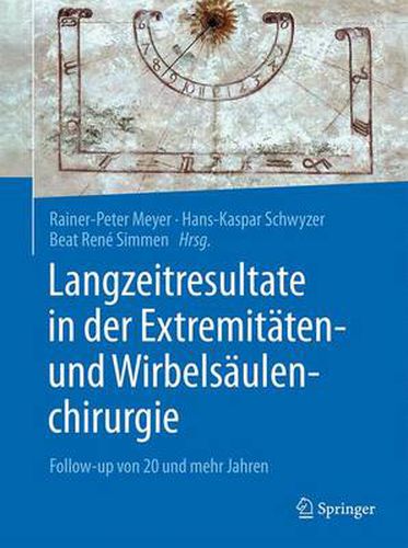 Cover image for Langzeitresultate in der Extremitaten- und Wirbelsaulenchirurgie: Follow-up von 20 und mehr Jahren