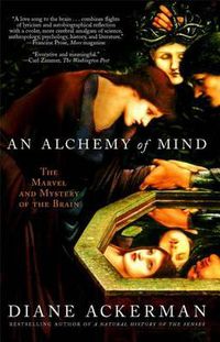 Cover image for An Alchemy of Mind: The Marvel and Mystery of the Brain
