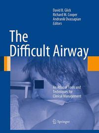 Cover image for The Difficult Airway: An Atlas of Tools and Techniques for Clinical Management