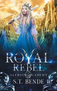 Cover image for Royal Rebel: Alfheim Academy: Book Three