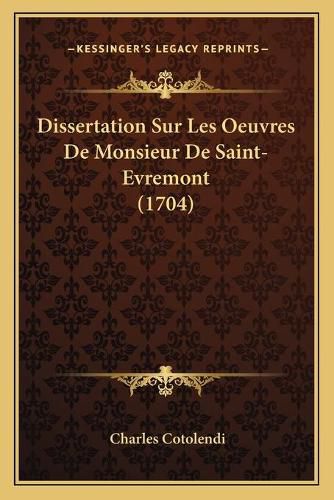 Dissertation Sur Les Oeuvres de Monsieur de Saint-Evremont (1704)