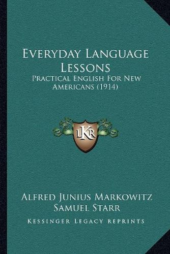Cover image for Everyday Language Lessons: Practical English for New Americans (1914)