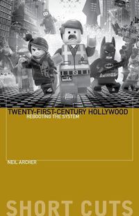 Cover image for Twenty-First-Century Hollywood: Rebooting the System