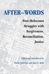 Cover image for After-words: Post-Holocaust Struggles with Forgiveness, Reconciliation, Justice