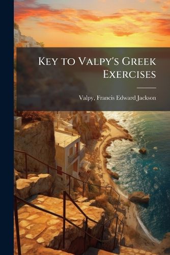 Cover image for Key to Valpy's Greek Exercises