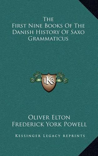 Cover image for The First Nine Books of the Danish History of Saxo Grammaticus