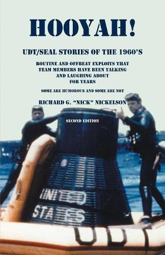 Cover image for Hooyah! UDT/Seal, Stories of the 1960s: Routine and Offbeat Exploits That Team Members Have Been Talking and Laughing About for Years. Some Are Humorous and Some Are Not. Second Edition