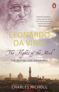 Cover image for Leonardo Da Vinci: The Flights of the Mind