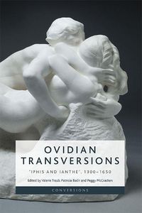 Cover image for Ovidian Transversions: 'Iphis and Ianthe', 1350-1650