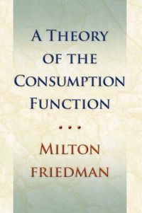 Cover image for Theory of the Consumption Function