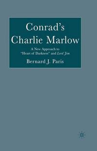 Cover image for Conrad's Charlie Marlow: A New Approach to  Heart of Darkness  and Lord Jim