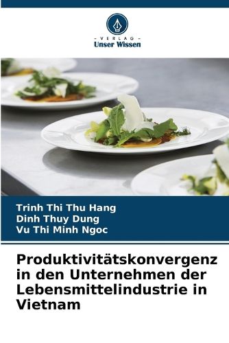 Cover image for Produktivitaetskonvergenz in den Unternehmen der Lebensmittelindustrie in Vietnam