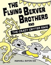Cover image for The Flying Beaver Brothers and the Crazy Critter Race