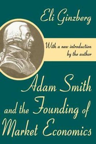 Cover image for Adam Smith and the Founding of Market Economics