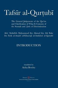 Cover image for Tafsir al-Qurtubi - Introduction: The General Judgments of the Qur'an and Clarification of what it contains of the Sunnah and &#257;yahs of Discrimination