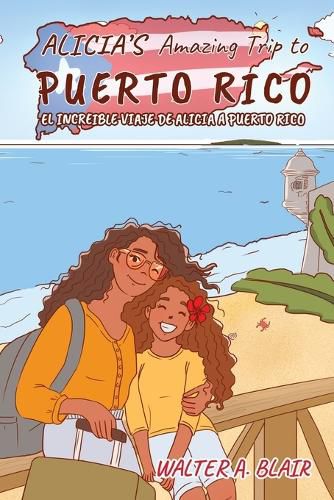 Alicia's Amazing Trip To Puerto Rico