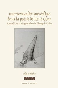 Cover image for Intertextualite surrealiste dans la poesie de Rene Char: Apparitions et reapparitions de l'image d'Artine