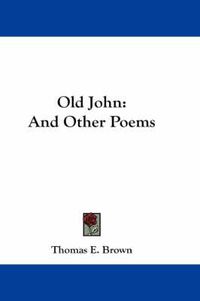 Cover image for Old John: And Other Poems