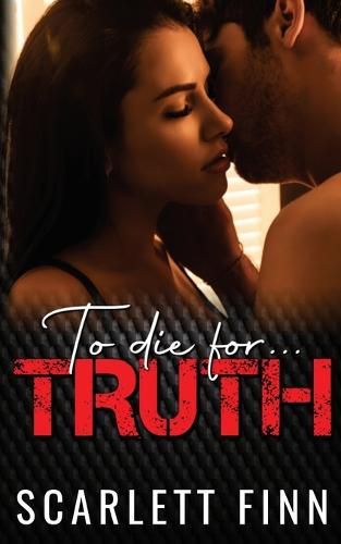 To Die for Truth: A Steamy Romantic Suspense Mystery.