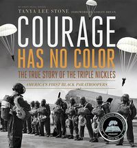 Cover image for Courage Has No Color, The True Story of the Triple Nickles: America's First Black Paratroopers
