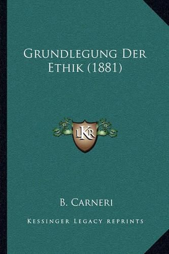 Cover image for Grundlegung Der Ethik (1881)