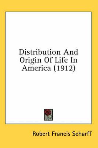 Cover image for Distribution and Origin of Life in America (1912)